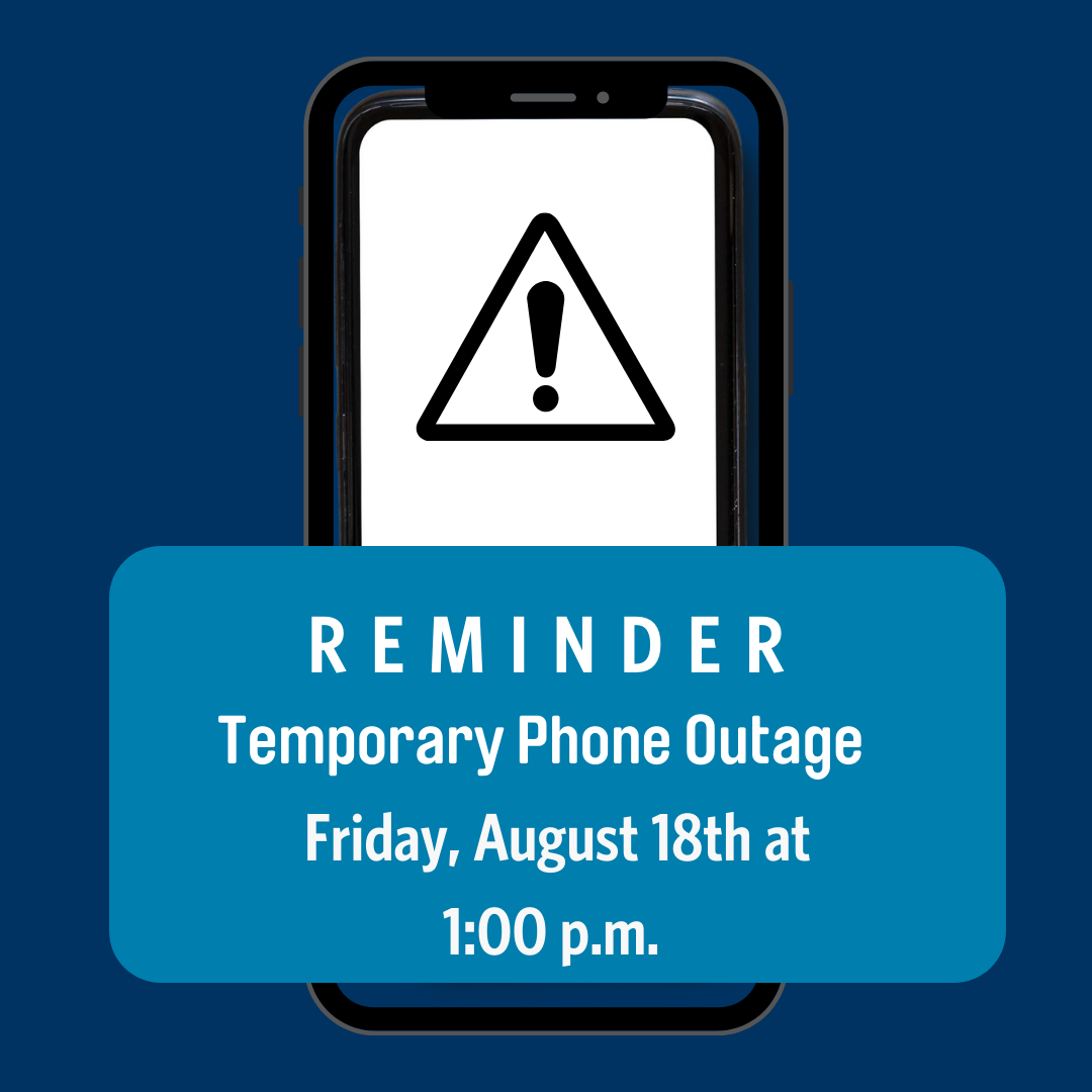 Temporary Phone Outage - Friday, August 18th